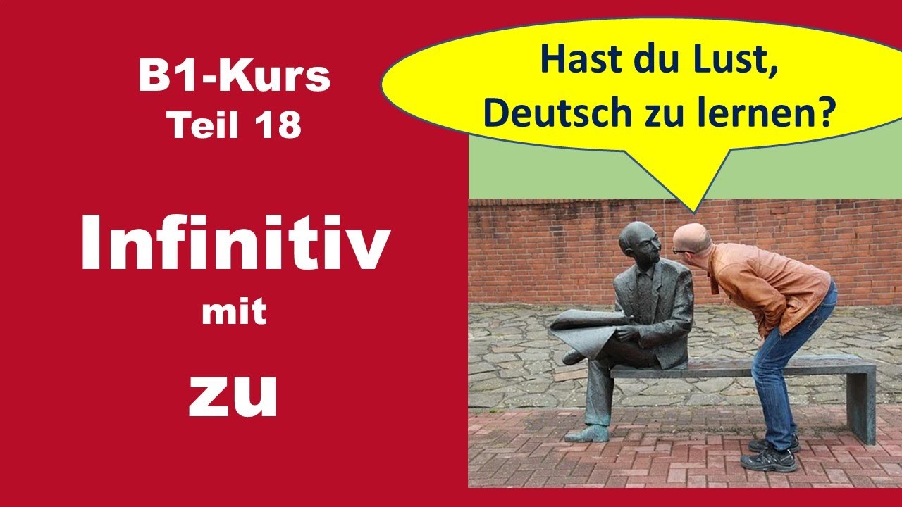 So funktionieren Infinitiv-Sätze mit zu  (Deutsch B1)