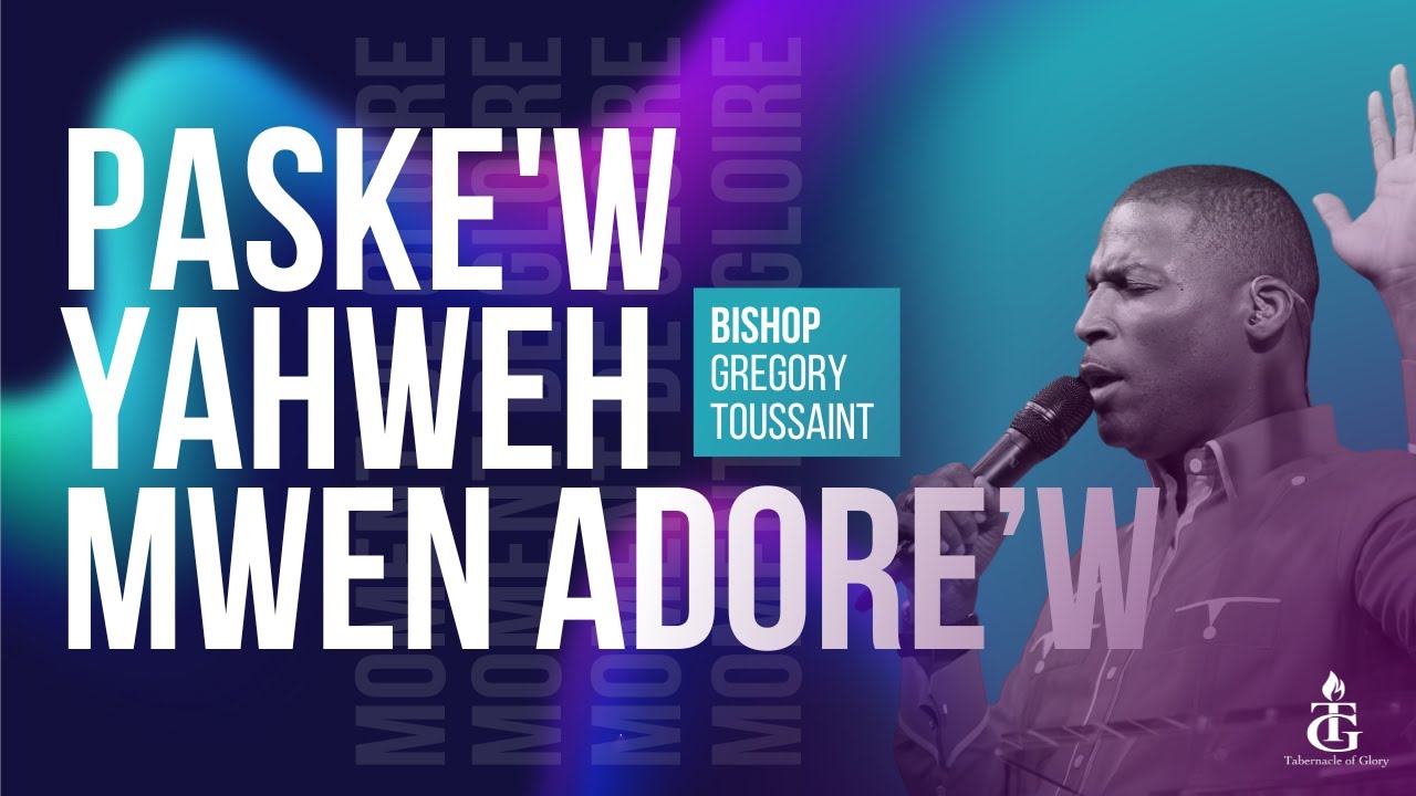 Qu’il fait bon ton service | Paske'w Yahweh Mwen Adore'w‼️ | Bishop Gregory Toussaint | Adorasyon