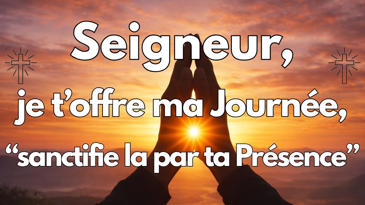 Prière du matin / Psaume 5 / Seigneur sanctifie ma journée de ta présence!