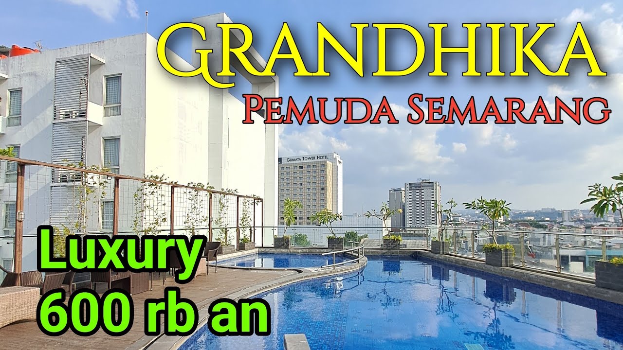 HOTEL BINTANG 4 TERBAIK DI SEMARANG || GRANDHIKA PEMUDA SEMARANG