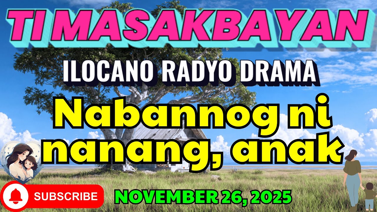 Ti Masakbayan Ilocano Drama — “Nabannog ni nanang, anak