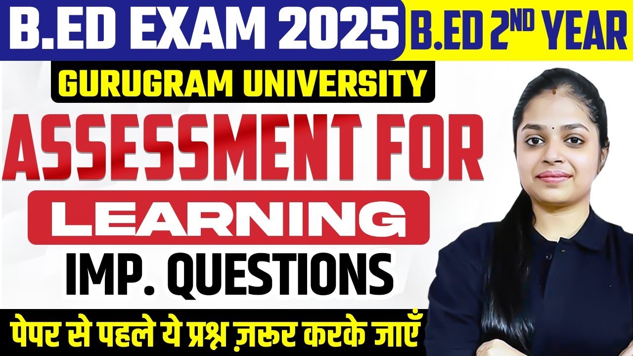 Gurugram University B.Ed 2nd Year 2025 | Assessment for Learning | Most IMP Questions for Exam