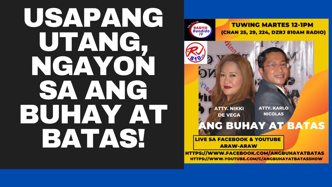 USAPANG UTANG, NGAYON SA ANG BUHAY AT BATAS!