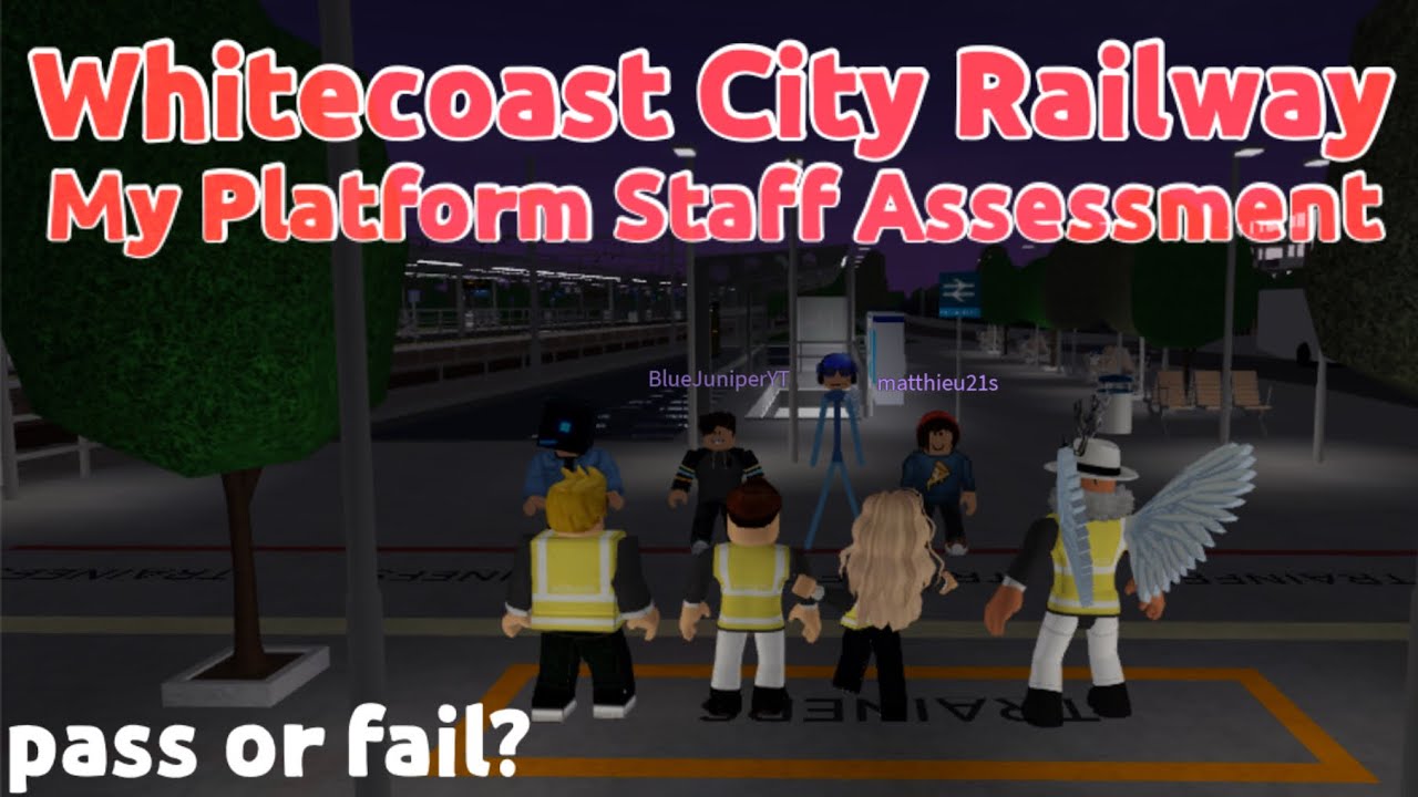 Whitecoast City Railway’s Platform Staff Training | pass or fail?