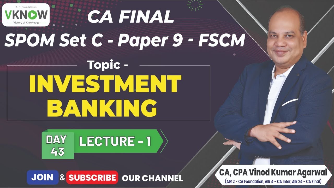 CA Final SPOM SET C- FSCM - Investment Banking |Day-43 Lecture-1 |CA Vinod Kumar Agarwal