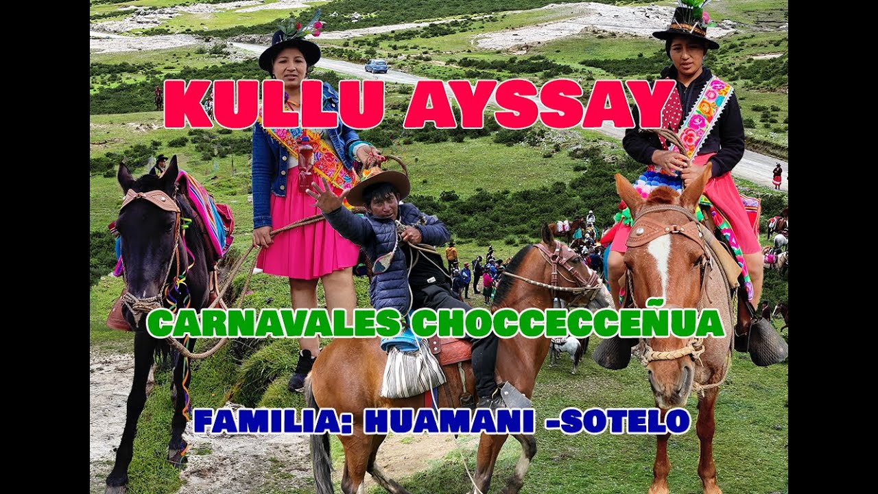 CARNAVAL 2024 KULLU AYSAY - CHOCCECCEÑUA/ PAMPACHIRI / FAMILIA HUAMANI-SOTELO