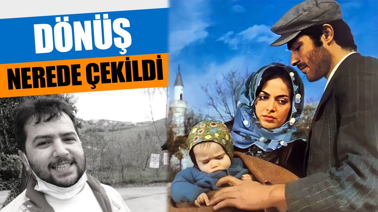 Dönüş Filmi Nerede Çekildi - Türkan Şoray, Kadir İnanır
