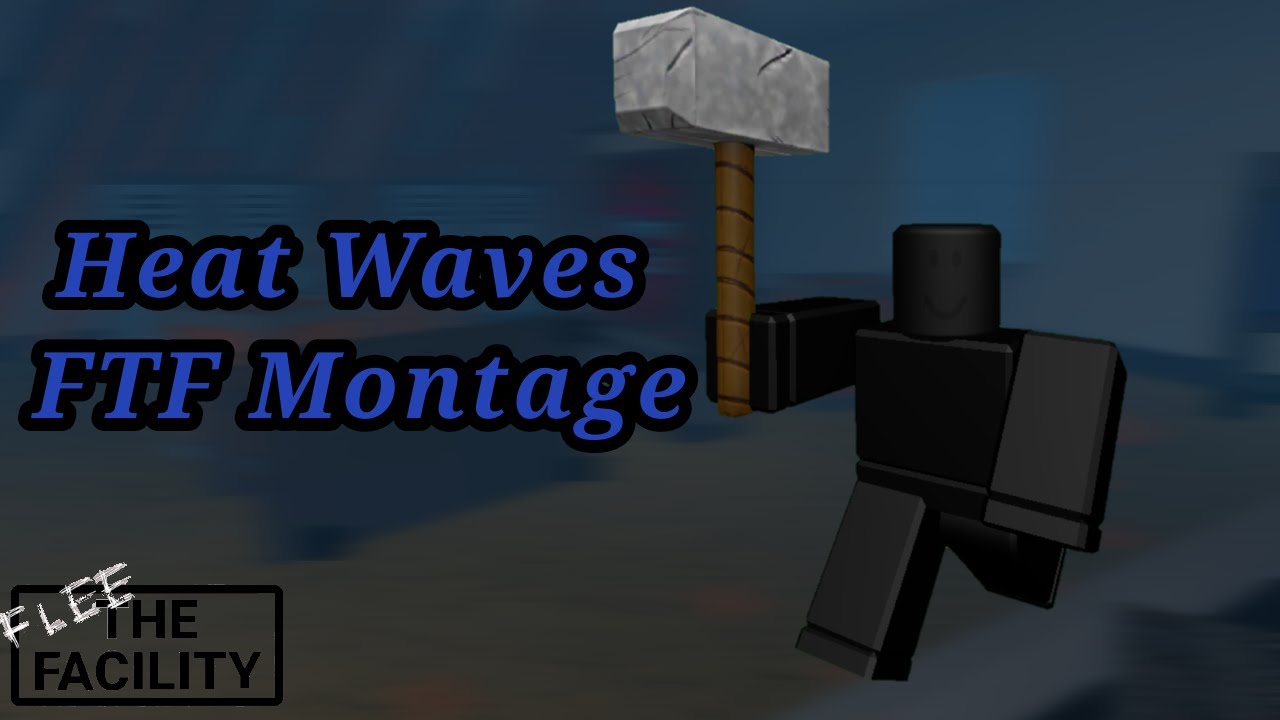 Flee the facility montage (Heat waves)