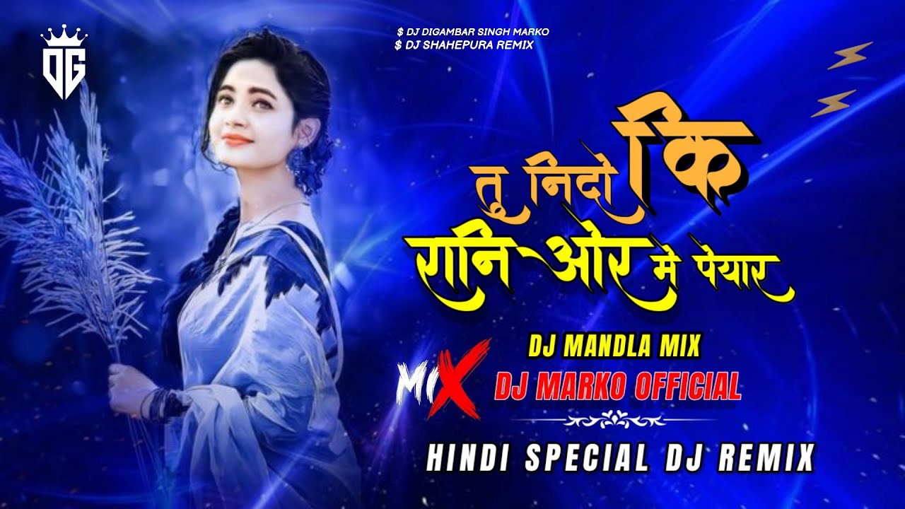 Tu nido ki rani or || तू निदो की रानी ओर || special hindi dj remix so DJ MARKO OFFICIAL 