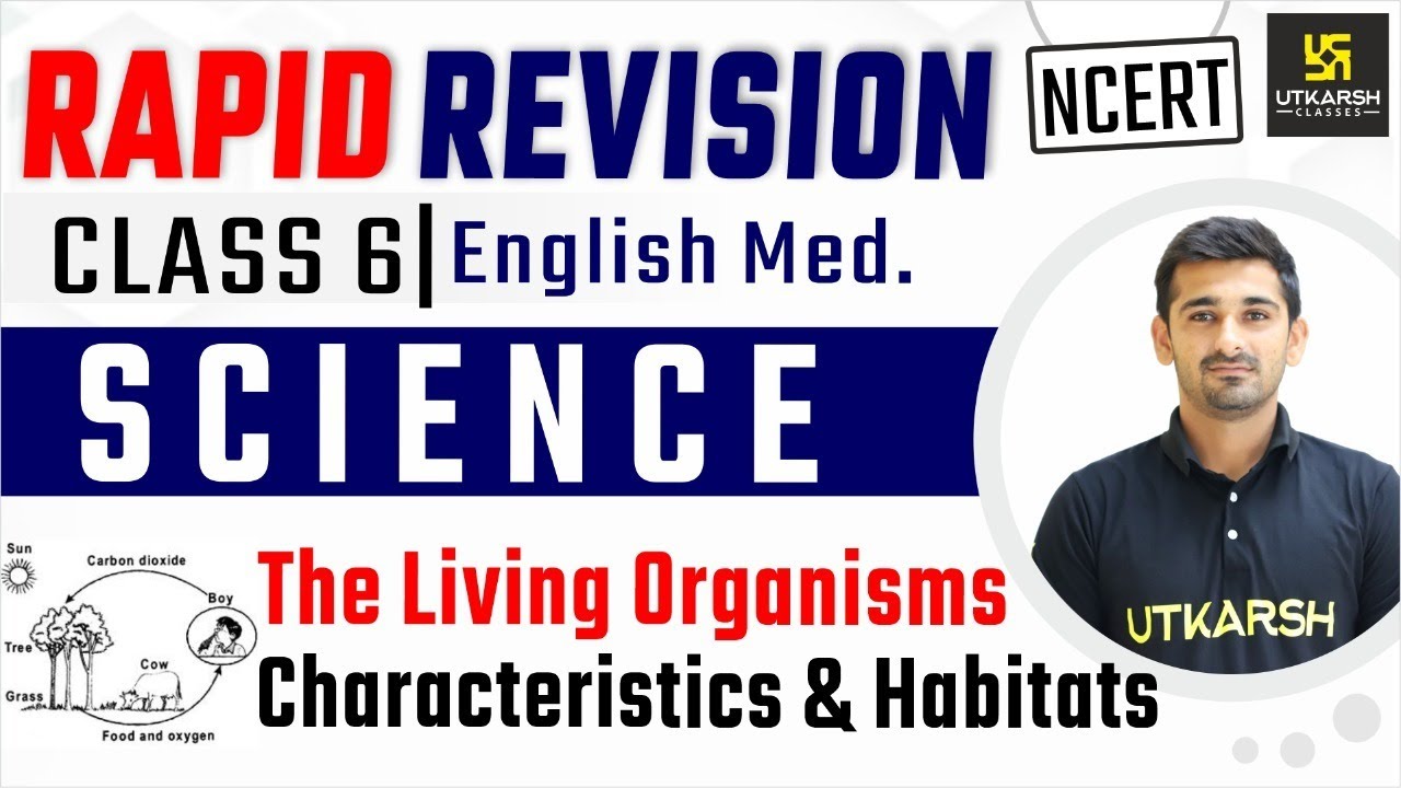Chapter - 9 The Living Organisms Characteristics and Habitats | Class 6 | Rapid Revision | Ajit Sir