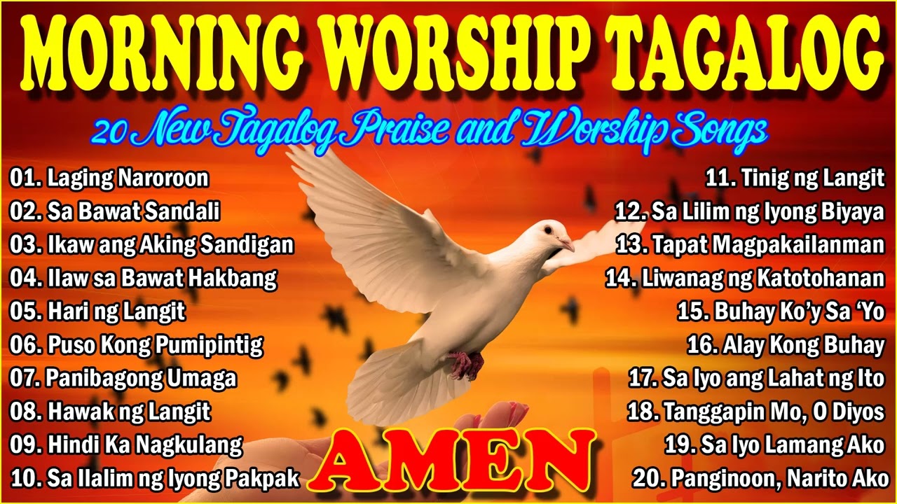 20 NEW TAGALOG PRAISE AND WORSHIP SONGS 🔥🔥 MORNING WORSHIP TAGALOG 🔥🔥