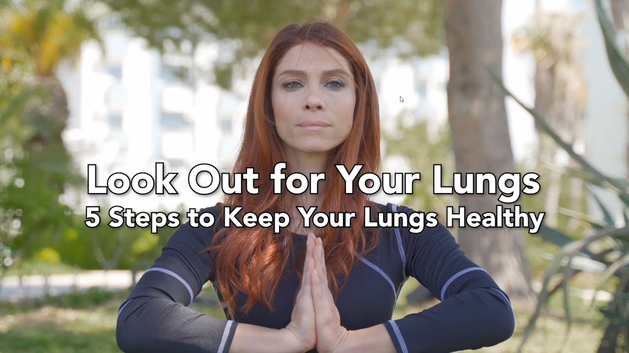Look Out For Your Lungs: 5 Steps to Keep Your Lungs Healthy