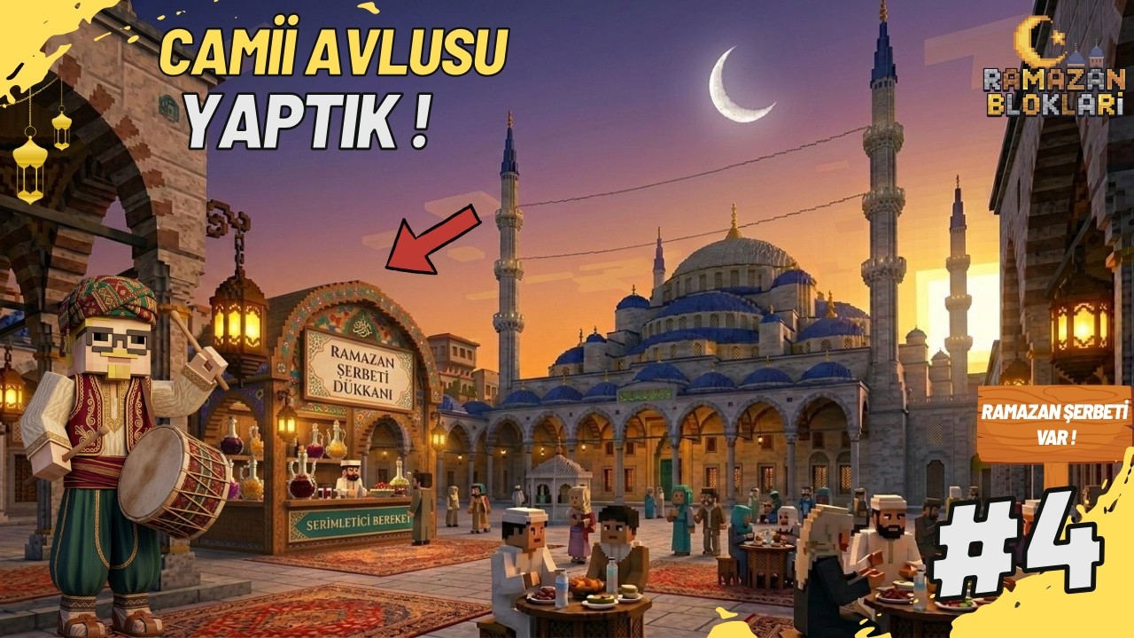Ramazan Şerbeti Geldi ! | Camii Avlusu Yaptık ! | Minecraft Ramazan Blokları 4.Bölüm