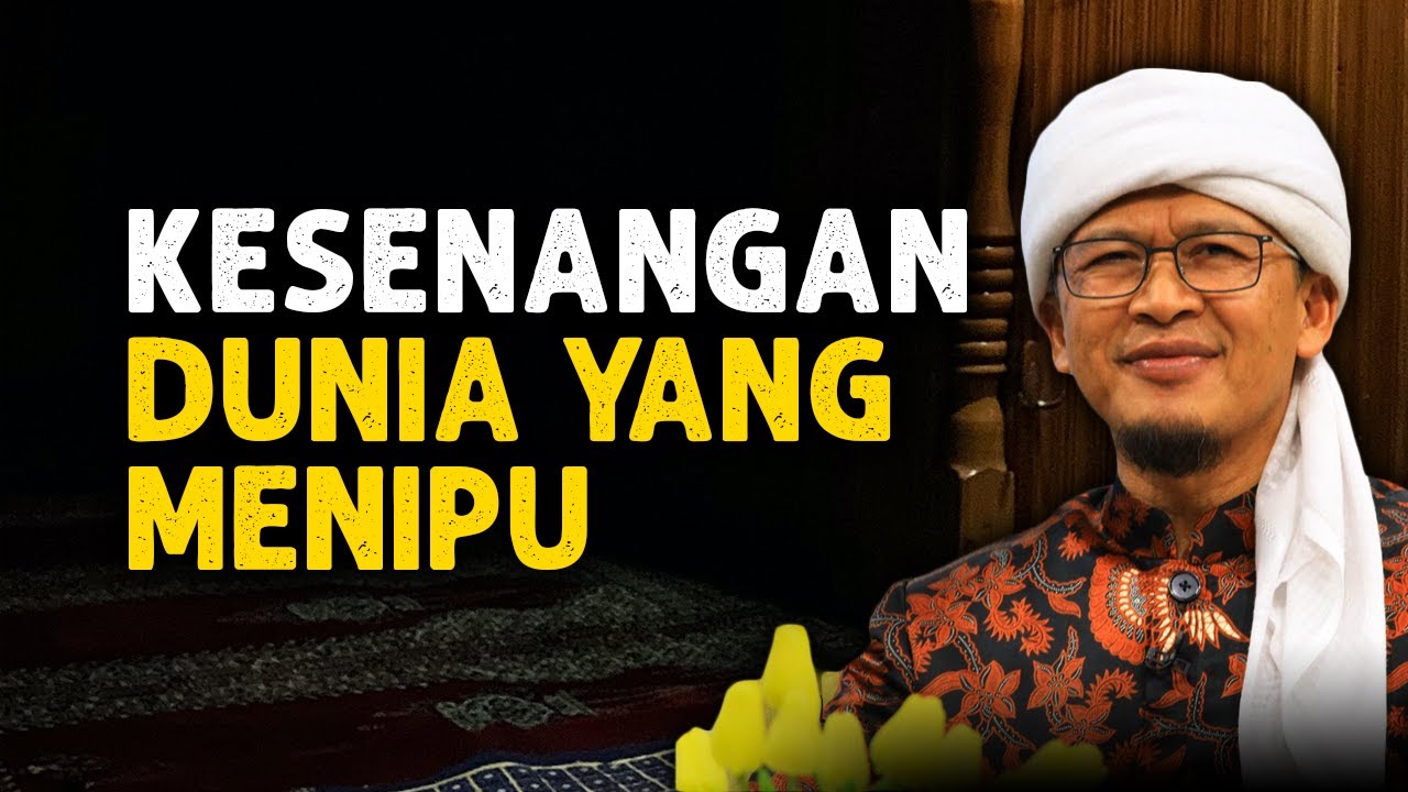 KESENANGAN DUNIA YANG MENIPU