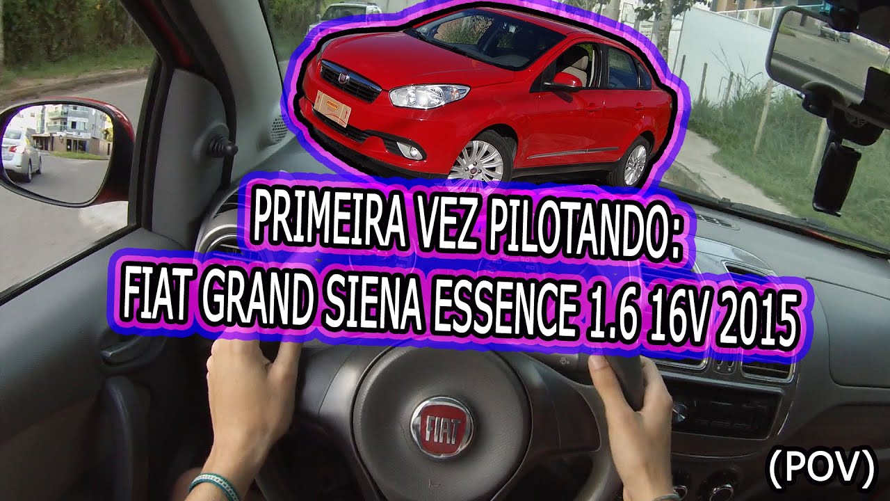 PRIMEIRA VEZ PILOTANDO: FIAT GRAND SIENA 1.6 ESSENCE 2015