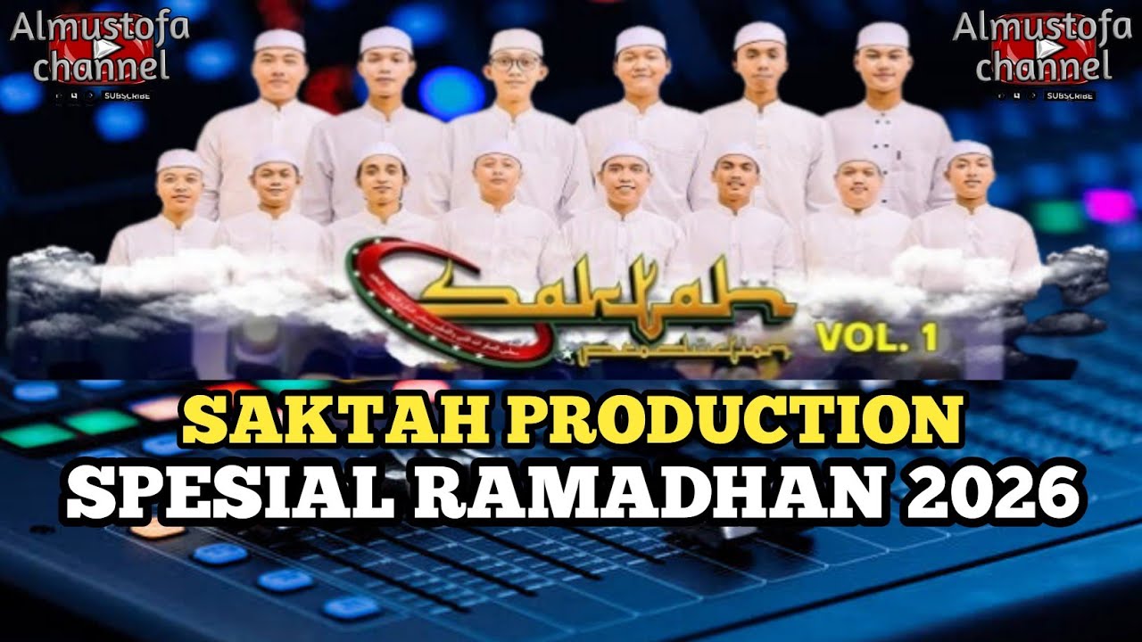 KUMPULAN SHOLAWAT SAKTAH PRODUCTION SPESIAL RAMADHAN 2026 