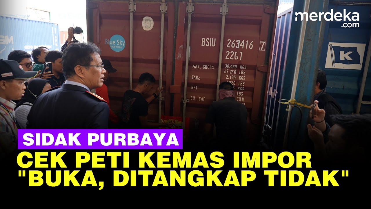 Momen Purbaya Sidak Bea Cukai, Cek Peti Kemas Impor: Kalau Saya Buka Ditangkap Tidak