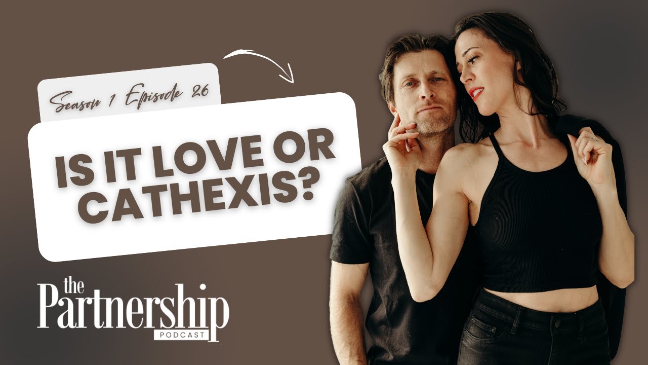 Episode 26: Is it love or cathexis?