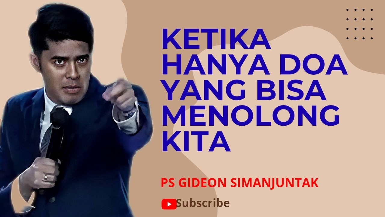 Ketika hanya doa yang bisa menolong kita - Ps Gideon simanjuntak -  Pesan Kasih Tuhan 