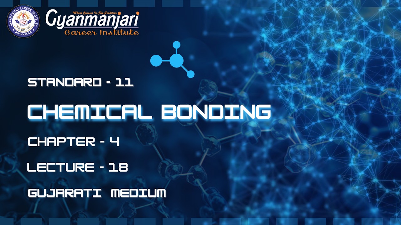 Chemistry | STD 11th | Ch 4 | Chemical Bonding | Lec 18 | GUJ | GCI | 18.02.2026
