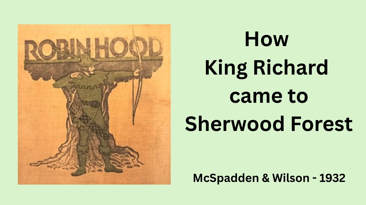 Ch. XXII - How King Richard came to Sherwood Forest. ROBIN HOOD AND HIS MERRY OUTLAWS (1932). 
