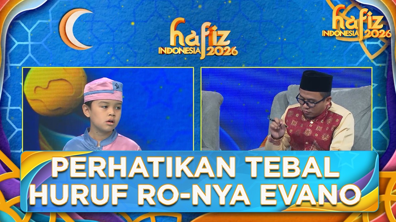 PEBAIKI! Evano Perlu Perhatikan Tebalnya Huruf Ro | HAFIZ INDONESIA 2026 | Eps 9 Part 3