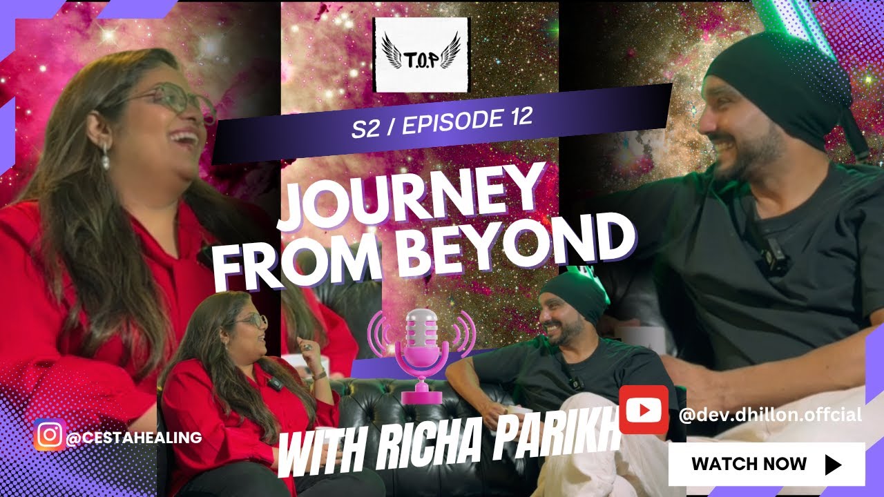 Journey From Beyond & Emotional Balancing  - With Ms. Richa Parikh | T.O.P. S2 Episode 12