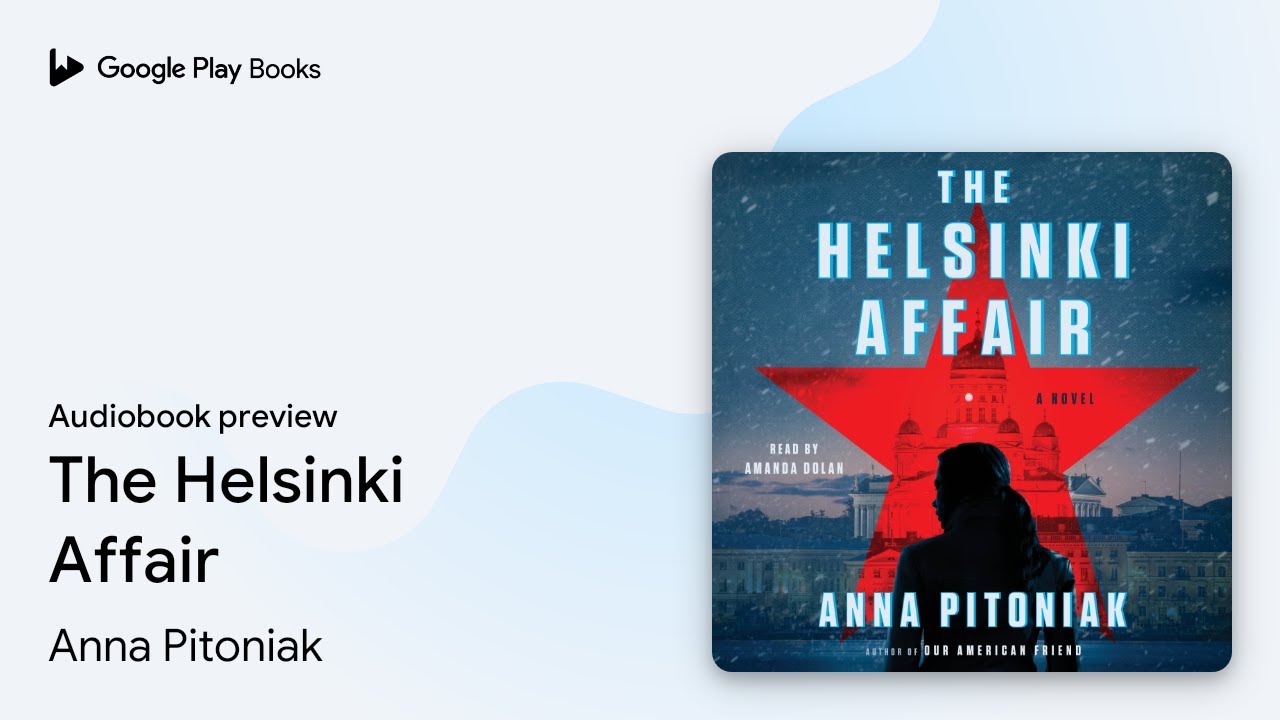 The Helsinki Affair by Anna Pitoniak &middot; Audiobook preview