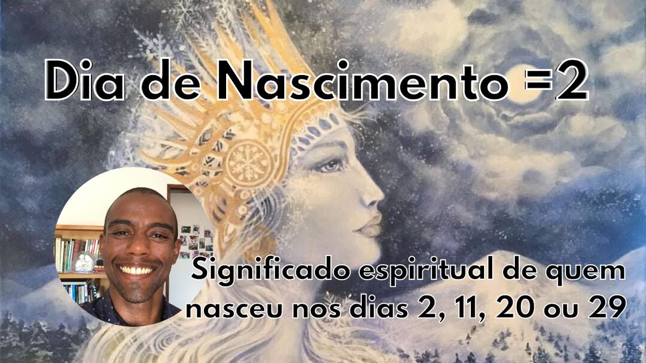 Numerologia: Dia do Nascimento 2, 11, 20 ou 29