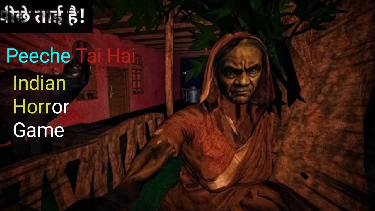 Peeche Tai Hai : Indian Horror Game