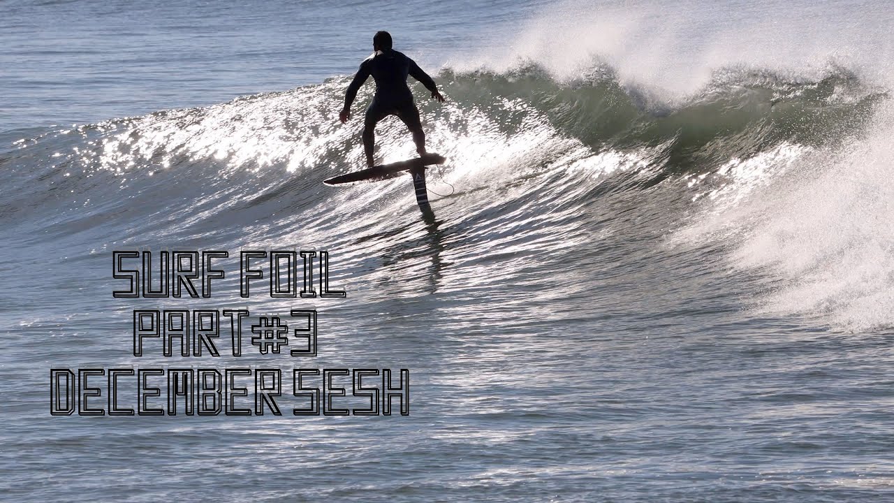 Surf Foil | Part #3 | December Sesh | 4K