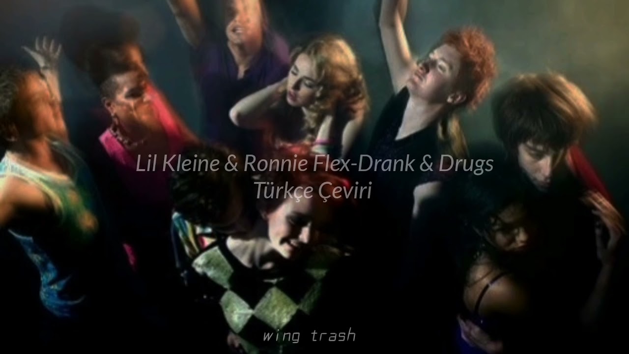 Lil Kleine&Ronnie Flex-Drank & Drugs (T&uuml;rk&ccedil;e &Ccedil;eviri)
