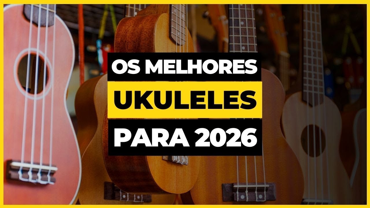 Melhores Ukuleles Para Comprar em 2026