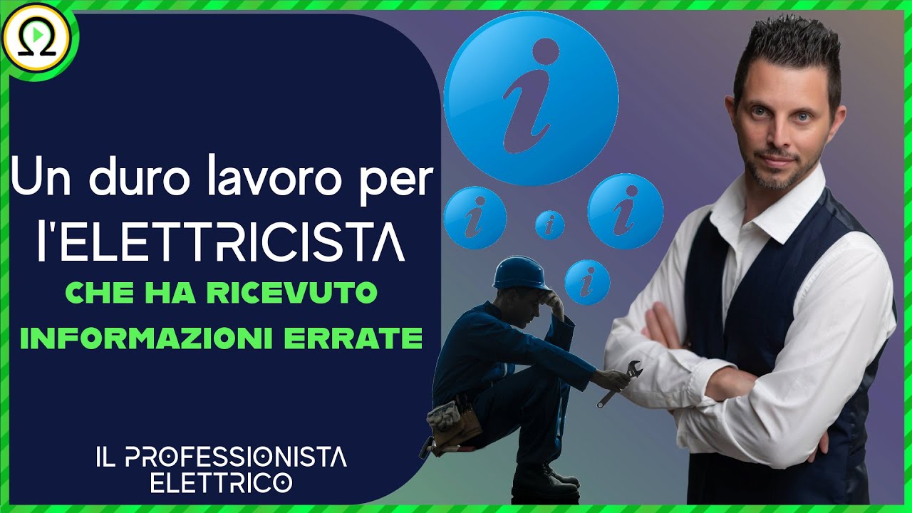 Un duro lavoro per l'ELETTRICISTA che ha ricevuto informazioni errate