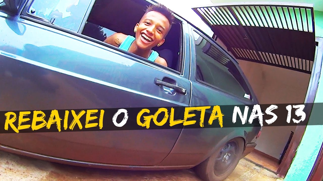 REBAIXEI O GOLETA NAS RODAS 13