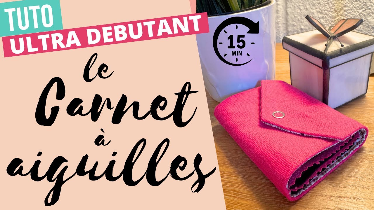 TUTO carnet porte aiguilles, un projet pour débutant en couture