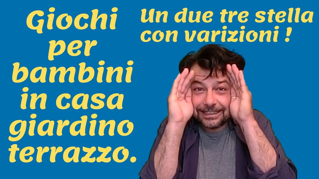 Un due tre stella! Con varianti. Dai 4 ai 10 anni. Giochi per bambini in casa, girdino, terrazzo.
