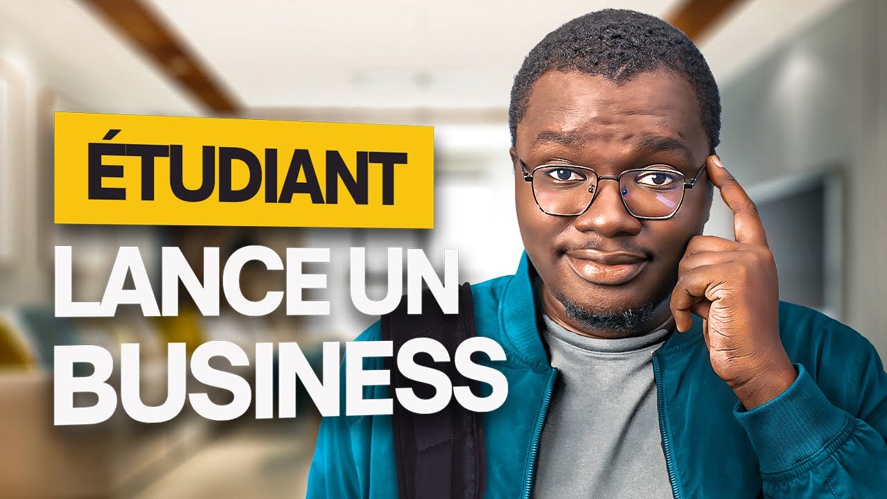 Si tu es Étudiant(e), lance un business