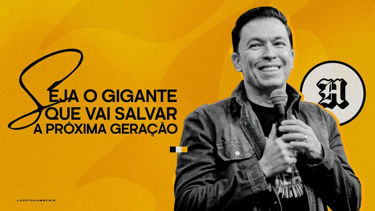 SEJA O GIGANTE QUE VAI SALVAR A PRÓXIMA GERAÇÃO - PR. LUCINHO BARRETO | HERO MATRIZ