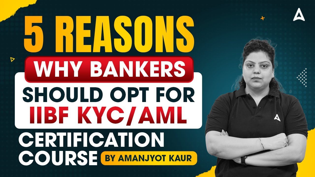 5 Reasons Why Bankers Should Opt for IIBF KYC/AML Certification Course | By Amanjyot Kaur 📜💼