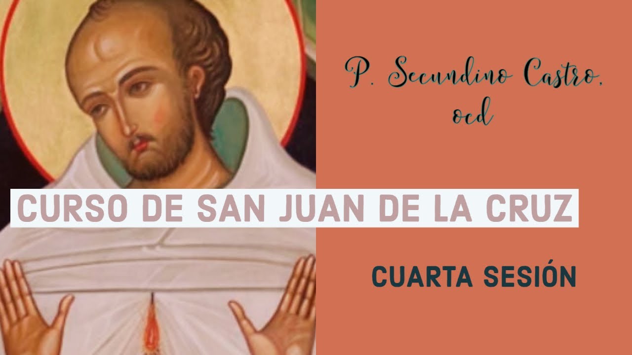Cuarta sesión del Curso sobre San Juan de la Cruz (P. Secundino Castro, OCD)