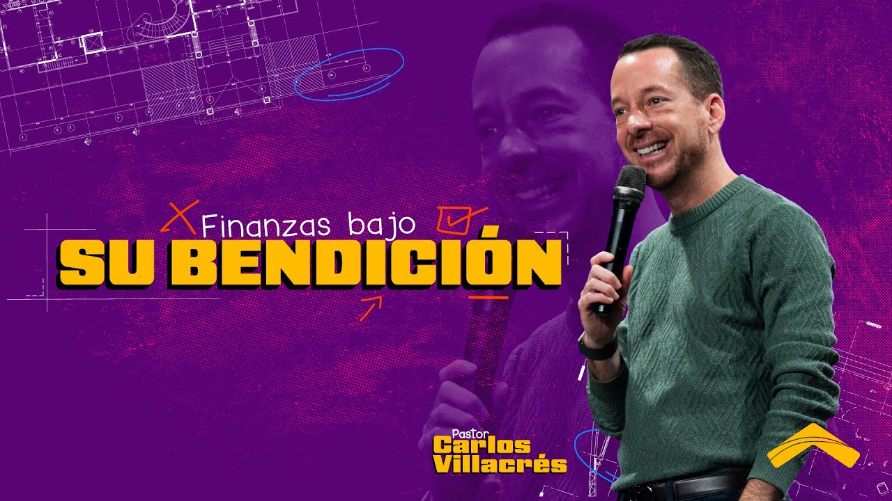 Finanzas bajo su bendición | Ps. Carlos Villacrés