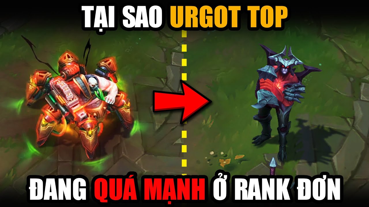 Cùng TOP 1 URGOT THẾ GIỚI học chơi vị tướng đang làm mưa làm gió ở xếp hạng đơn
