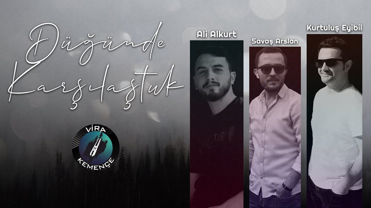 Ali ALKURT & Savaş ARSLAN & Kurtuluş EYİBİL - Düğünde Karşılaştuk [2021]