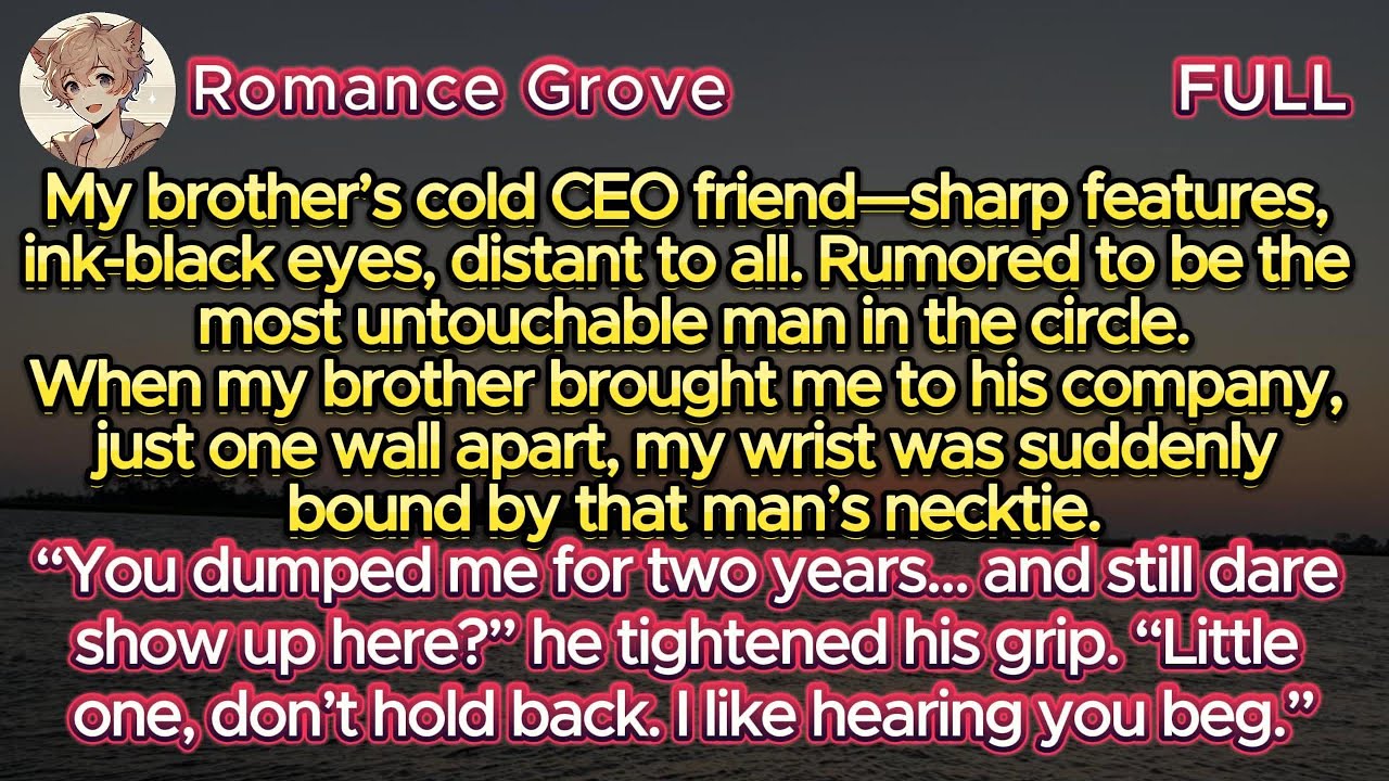 My brother took me to his aloof CEO friend’s office—next thing I knew, his tie was around my wrist.