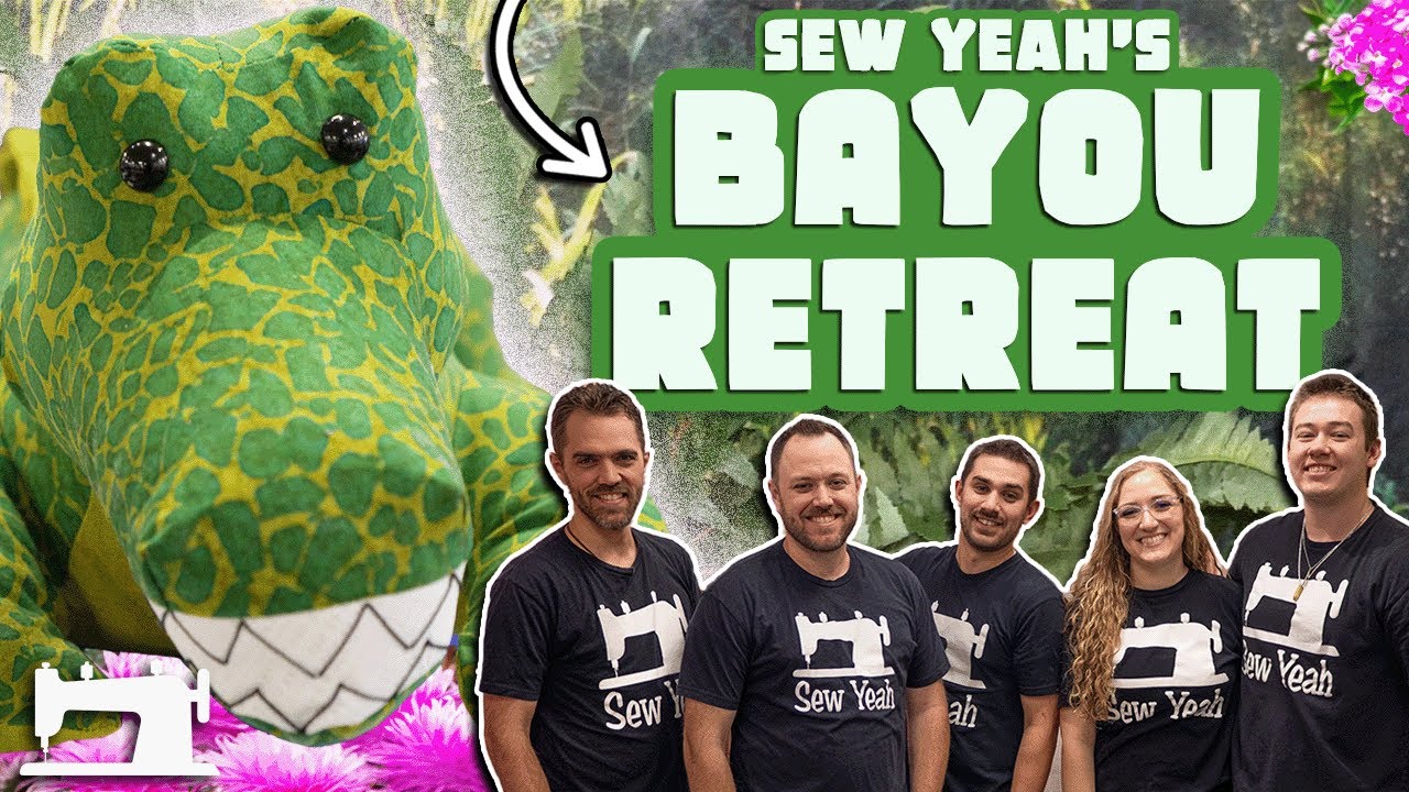 Sew Yeah Quilting's Bayou Retreat - RECAP!