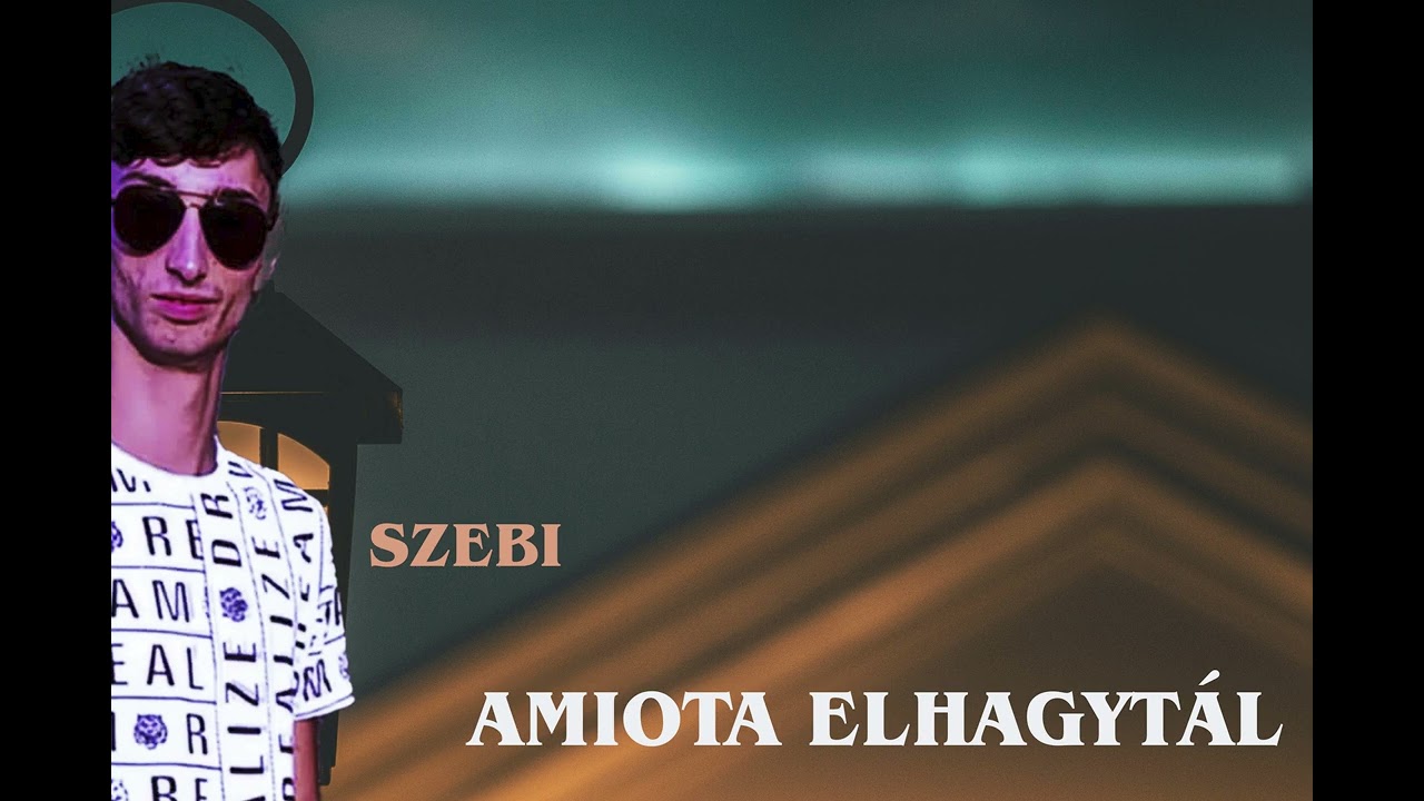 Szebi - Amióta elhagytál (Official Audio)