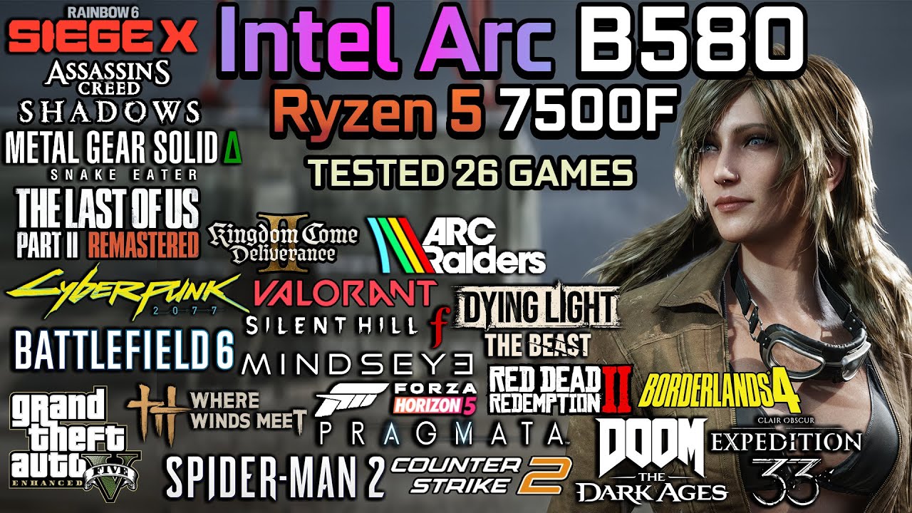 Intel Arc B580 + Ryzen 5 7500F : Test in 26 Games - Gaming Test in 2026