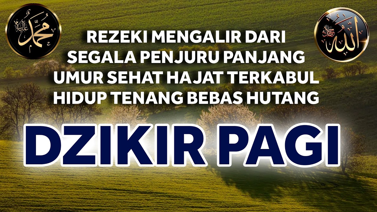 DZIKIR PAGI SESUAI SUNNAH RASUL | ZIKIR PEMBUKA PINTU REZEKI | Dzikir Mustajab Pagi