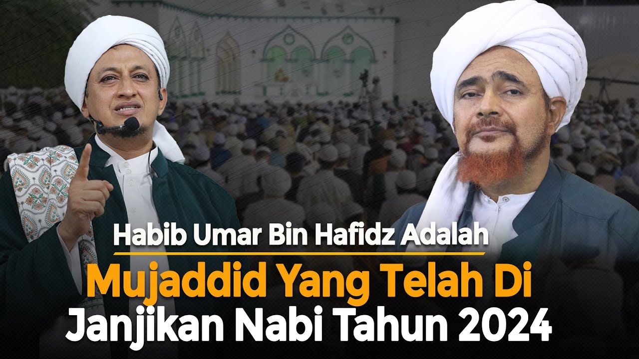 Mujaddid Yang Dijanjikan Nabi - Habib Hasan Bin Ismail Al Muhdor